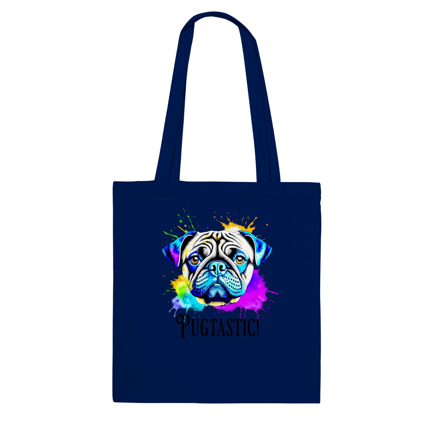 Navy blue tote bag with the image of a pug done in blues, beige, and purple with splotches of orange, yellow, green , blue, and purple around it. The word "Pugtastic!" is written beneath the image in all caps.