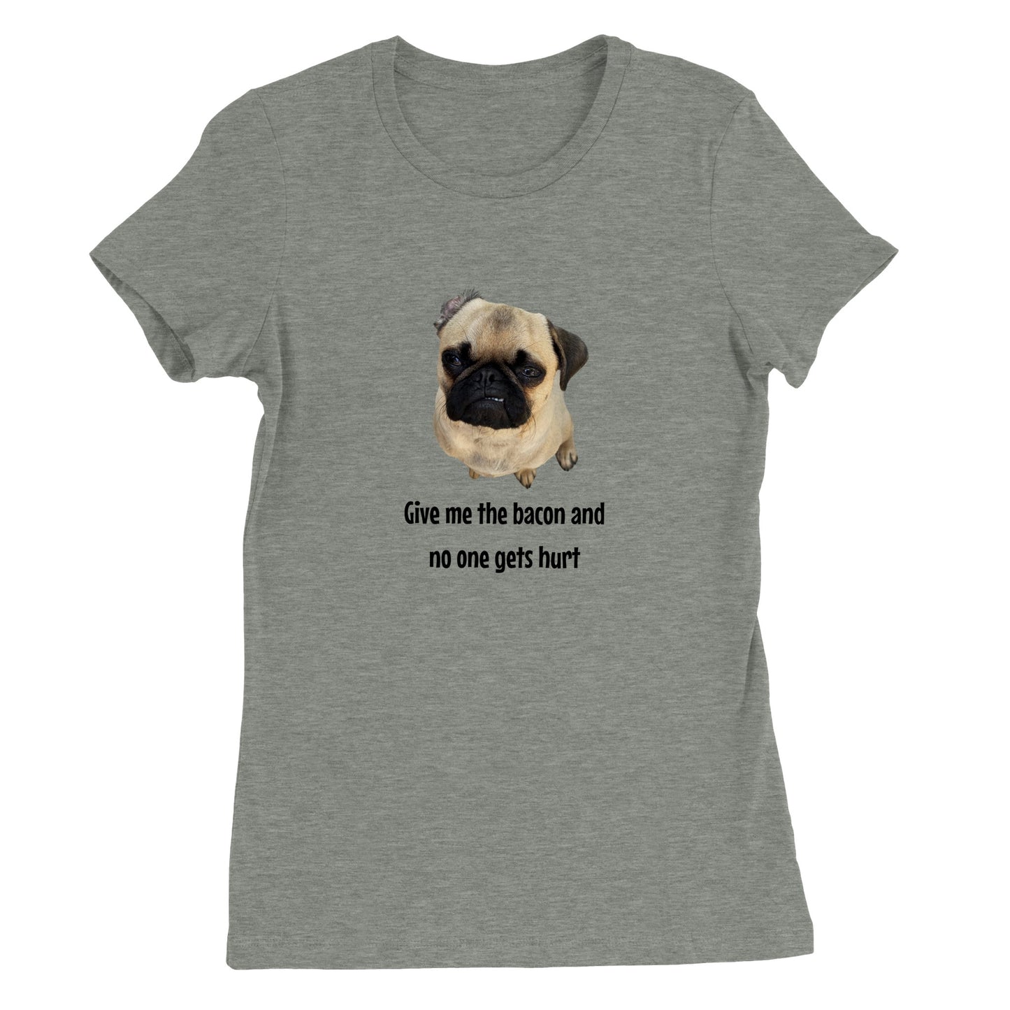 Athletic heather gray t-shirt with a picture of a fawn-colored pug doing a lip curl and the words "Give me the bacon and no one gets hurt" under it