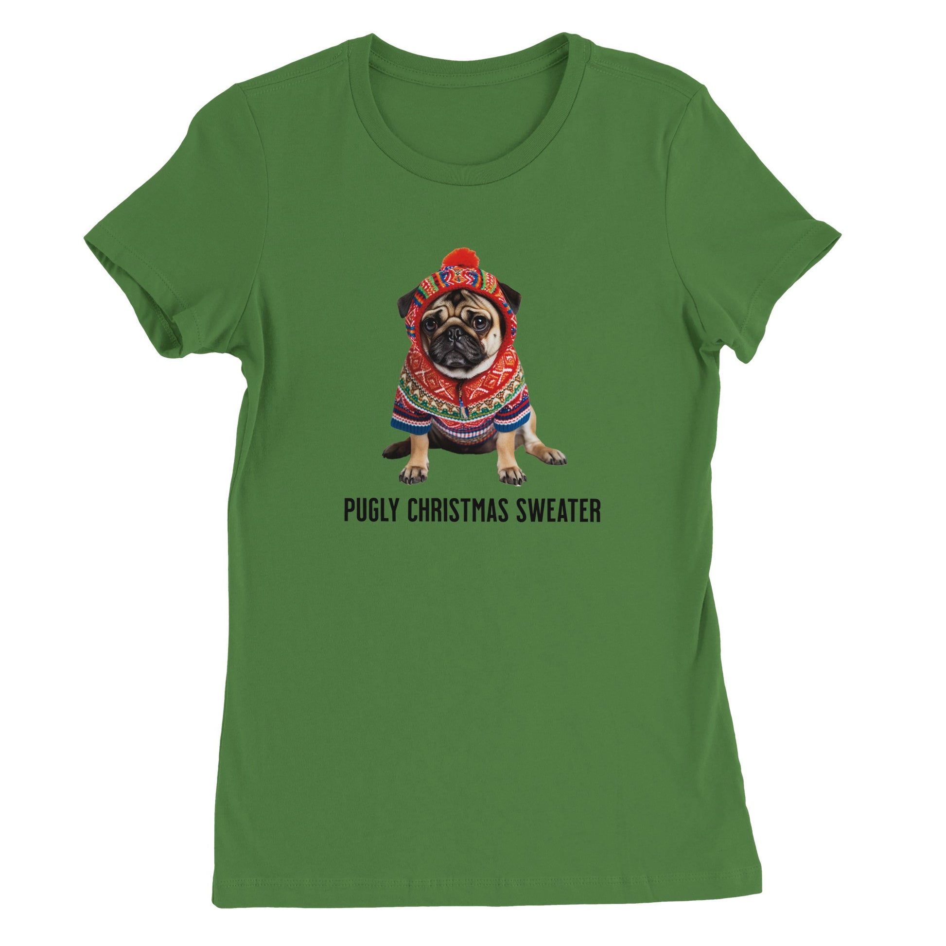 Leaf green t-shirt with a picture of a miserable-looking pug wearing an ugly Christmas sweater with a hood on it and the words "Pugly Christmas Sweater" below the image.