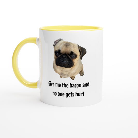 Give me the bacon -- White 11oz Ceramic Pug Mug with Color Inside