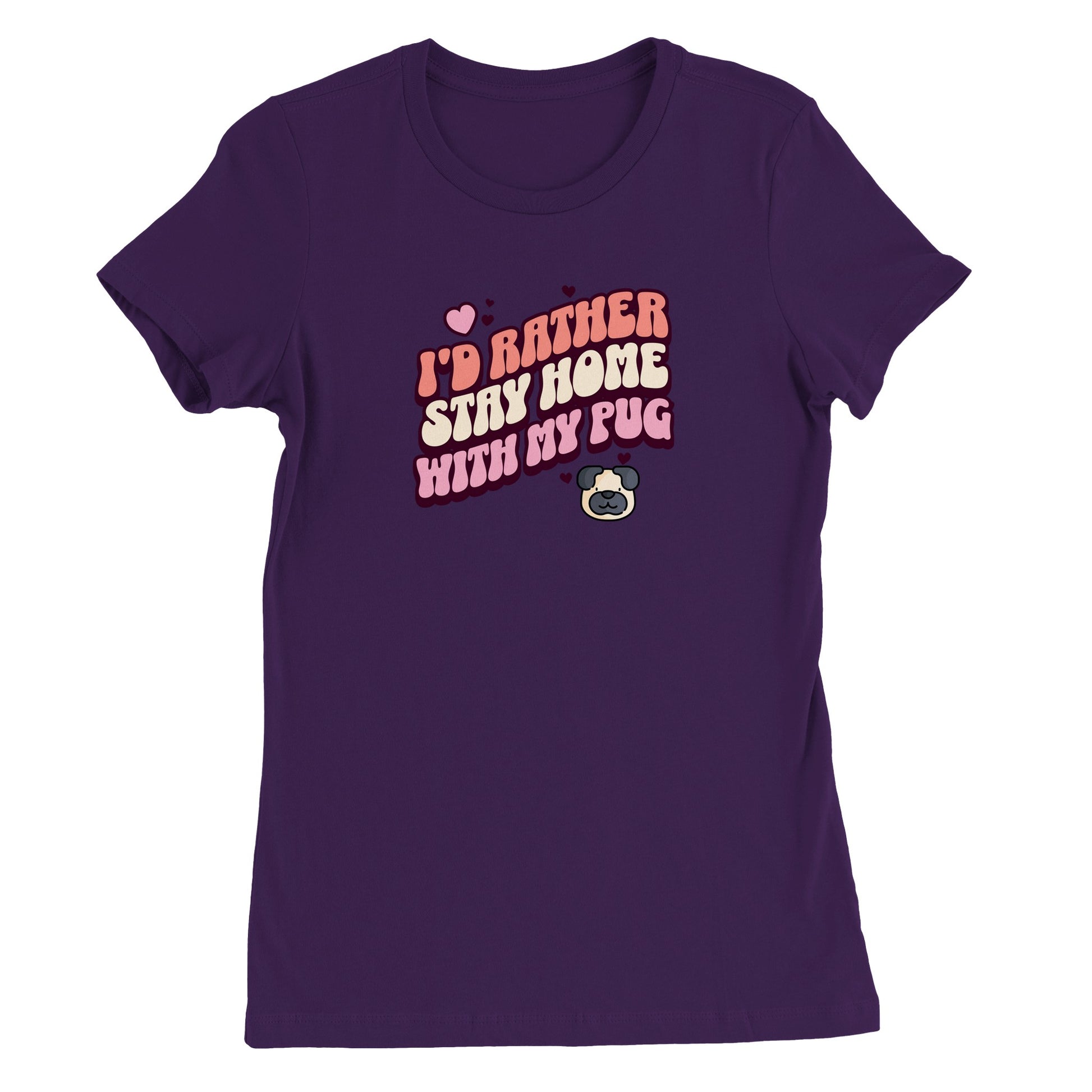 Purple t-shirt with the words "I'd rather stay home with my pug" in an orangey-pink, beige, and pink colored bubble-style lettering on it and small hearts above the words to the left and a small heart above the words to the right with two other small hearts  and a picture of a cartoon pug face below the words on the right.