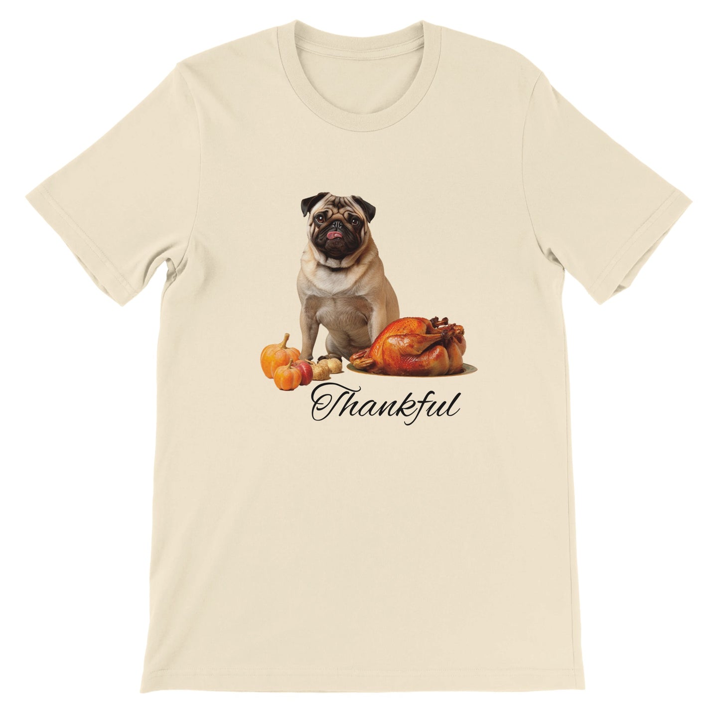 Beige t-shirt with a pug sitting behind pumpkins and a roast turkey with the word "Thankful" under it.