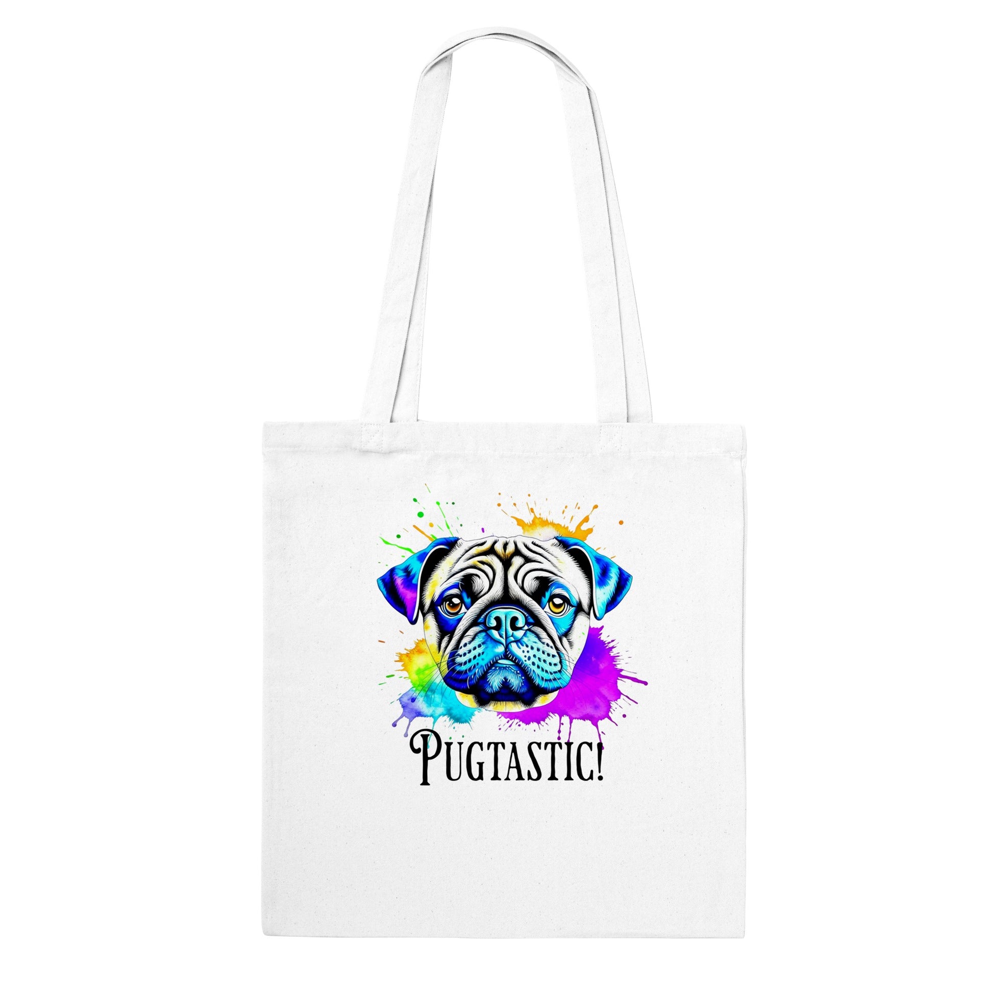 White tote bag with the image of a pug done in blues, beige,  and  purple with splotches of orange, yellow, green , blue, and purple around it.  The word "Pugtastic!" is written beneath the image in all caps.