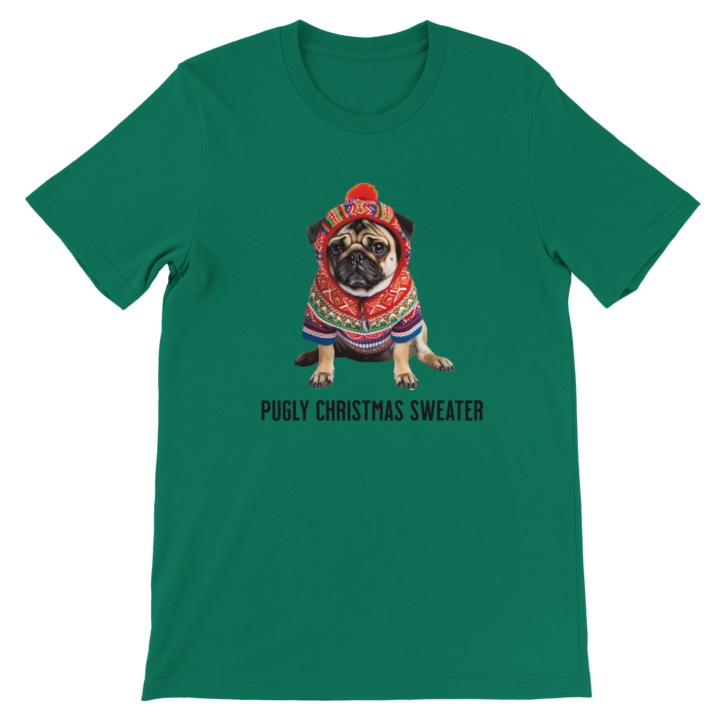 Kelly green t-shirt with a picture of a miserable-looking pug wearing an ugly Christmas sweater with a hood on it and the words "Pugly Christmas Sweater" below the image.