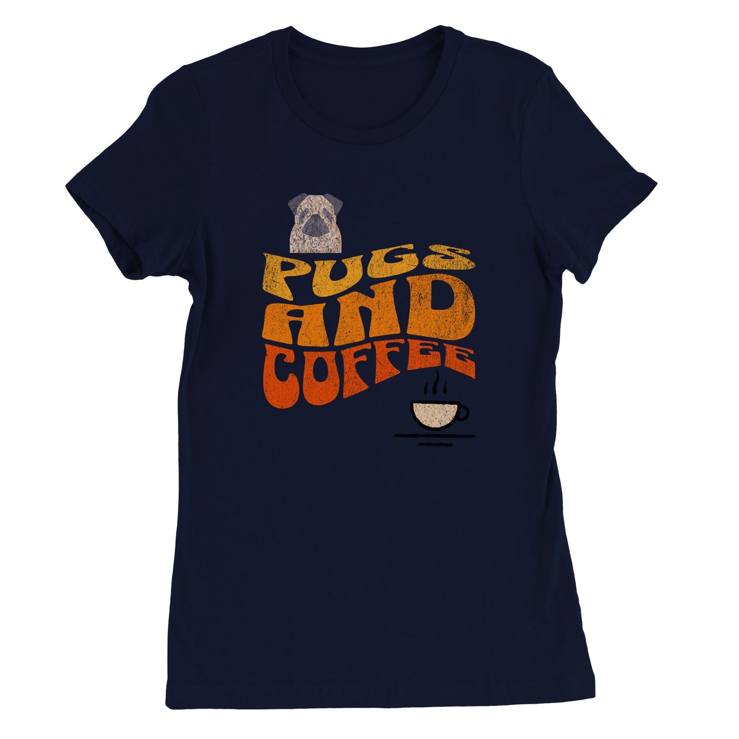 Navy blue t-shirt with  the words "Pugs and Coffee" in yellow, orange, and red in a retro, faded, wavy style. There is a picture of a cartoon pug above the words on the left and a line-drawing of a steaming cup of coffee below the words on the right.