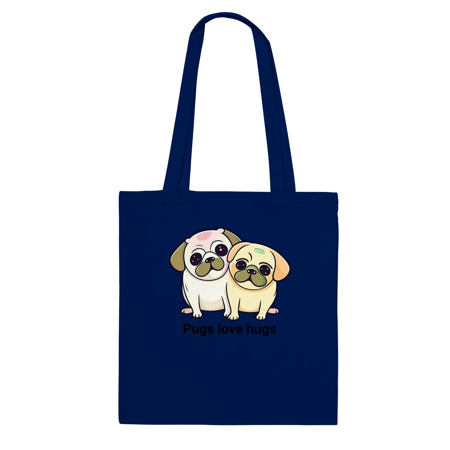 Navy tote bag with two pugs sitting snuggled next to each other. The pugs are drawn in a cartoon Kawaii-icon style and one is more white-beige and the other iis yellow-beige. Underneath the pugs are the words "pugs love hugs."