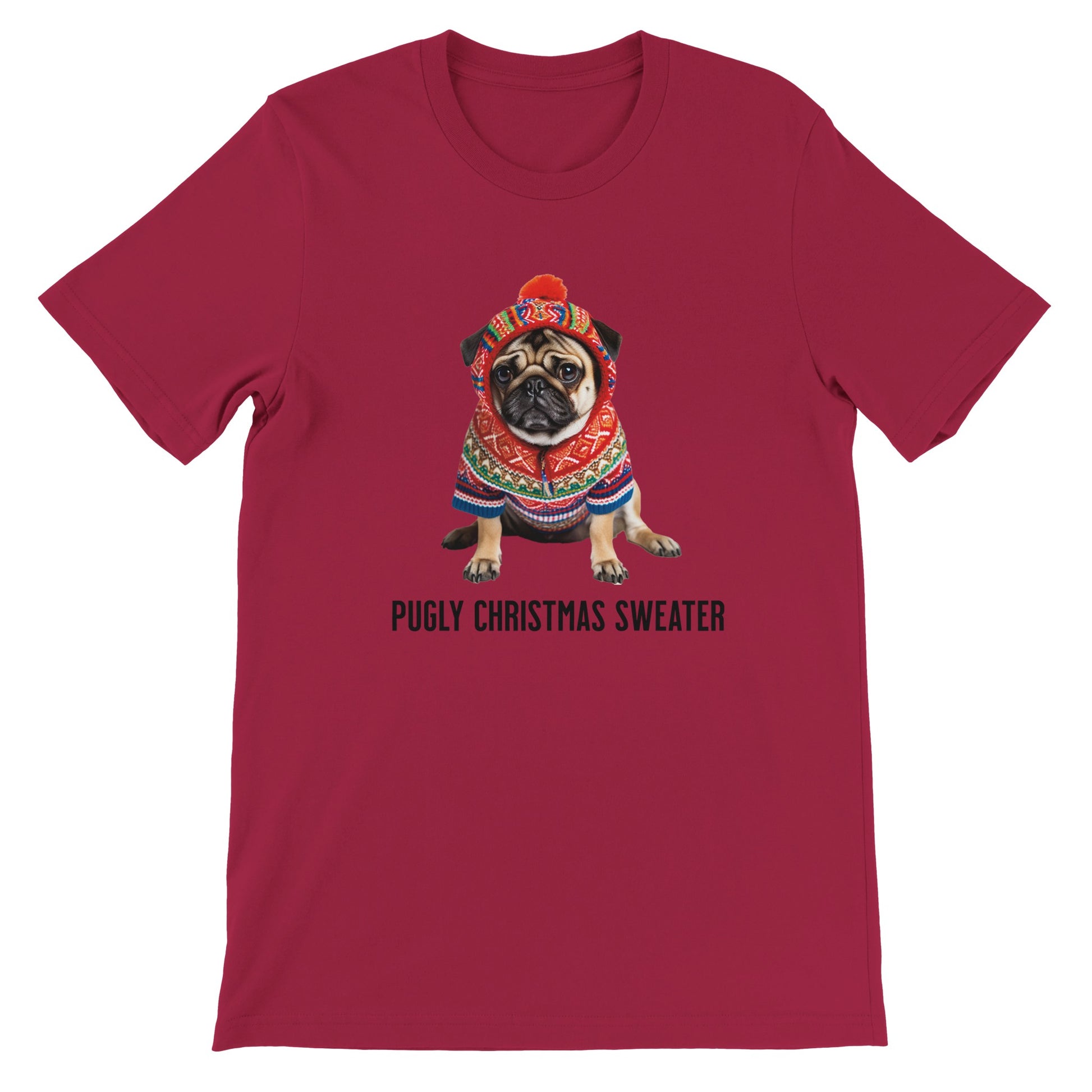 Cardinal red t-shirt with a picture of a miserable-looking pug wearing an ugly Christmas sweater with a hood on it and the words "Pugly Christmas Sweater" below the image.