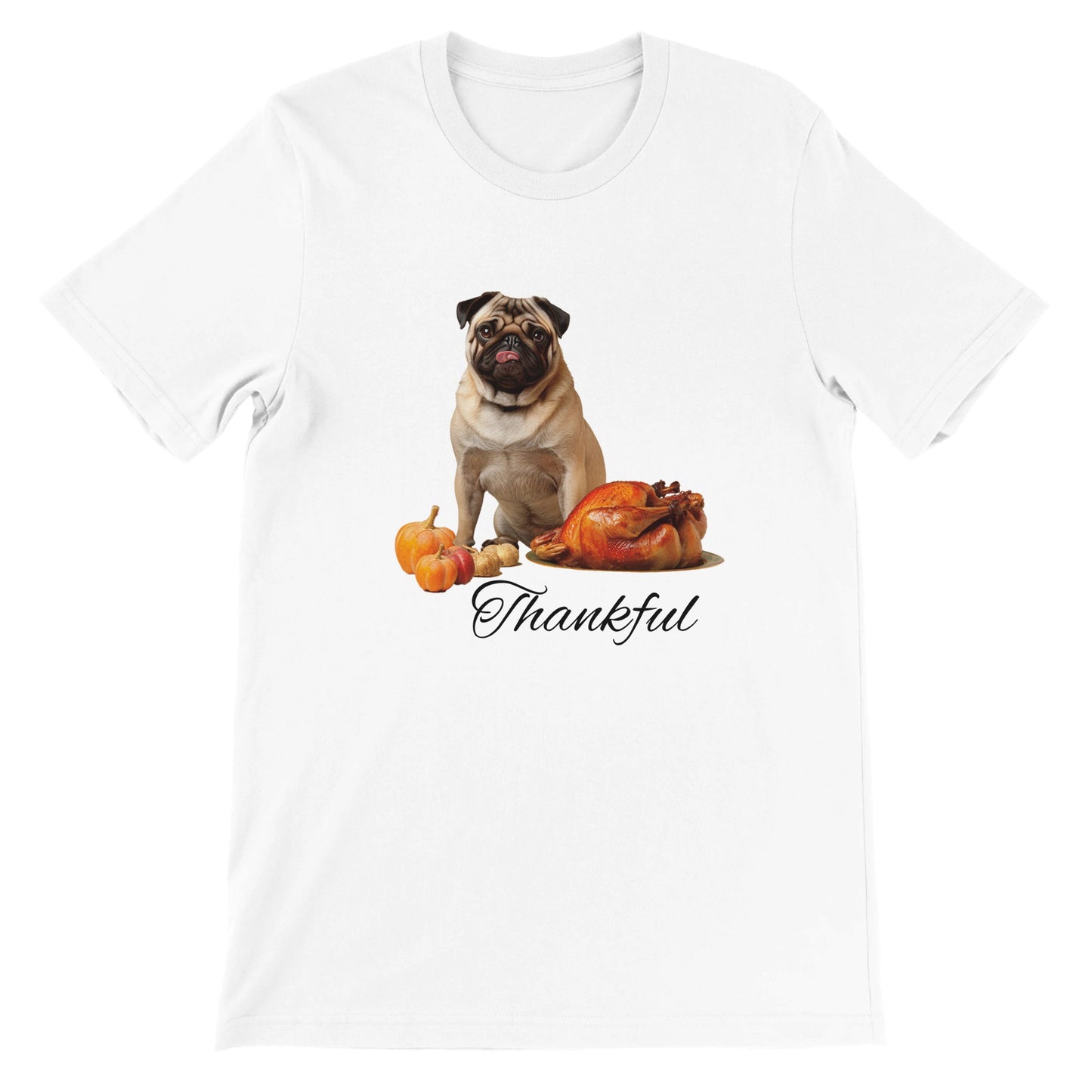 White t-shirt with a pug sitting behind pumpkins and a roast turkey with the word "Thankful" under it.