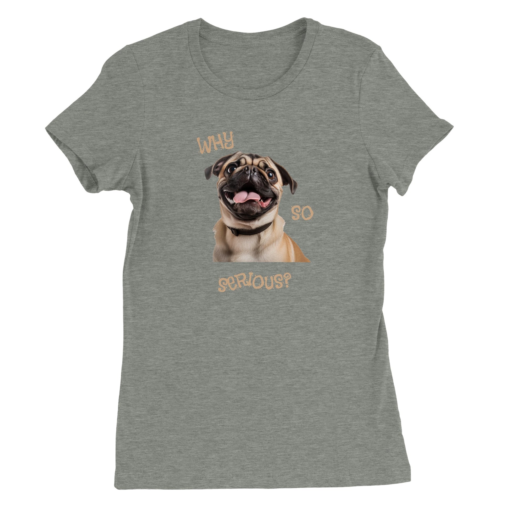 Athletic heather gray t-shirt with a pug smiling with his tongue out on it. The words "Why so serious" surround the image.