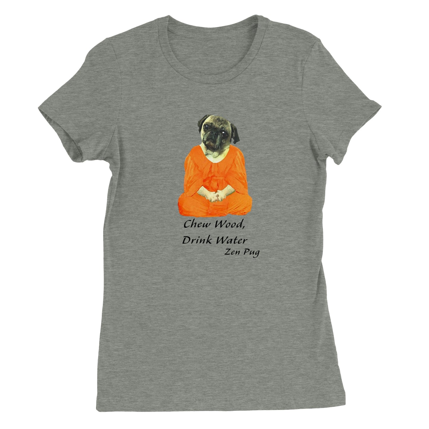 Athletic heather gray t-shirt with a picture of a pug sitting cross-legged in an orange monk robe. Below the image are then words " Chew wood, drink water. Zen pug"