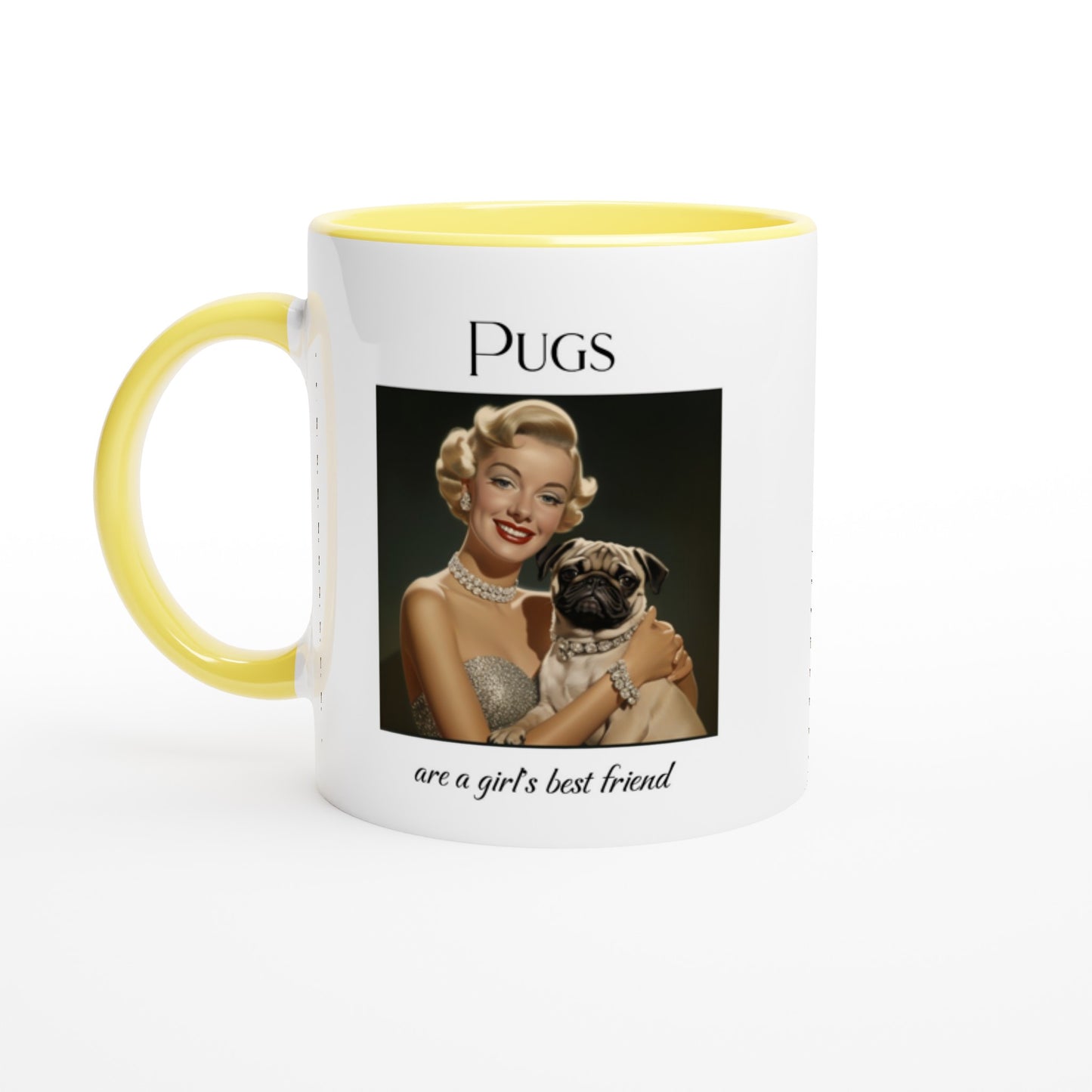 White mug with yellow handle, rim, and inside with Image of Marilyn Monroe wearing a chunky diamond necklace and bracelet and holding a fawn-colored pug who is wearing a matching diamond collar. The word "Pugs" is above the image and the words "are a girl's best friend" are under the image.