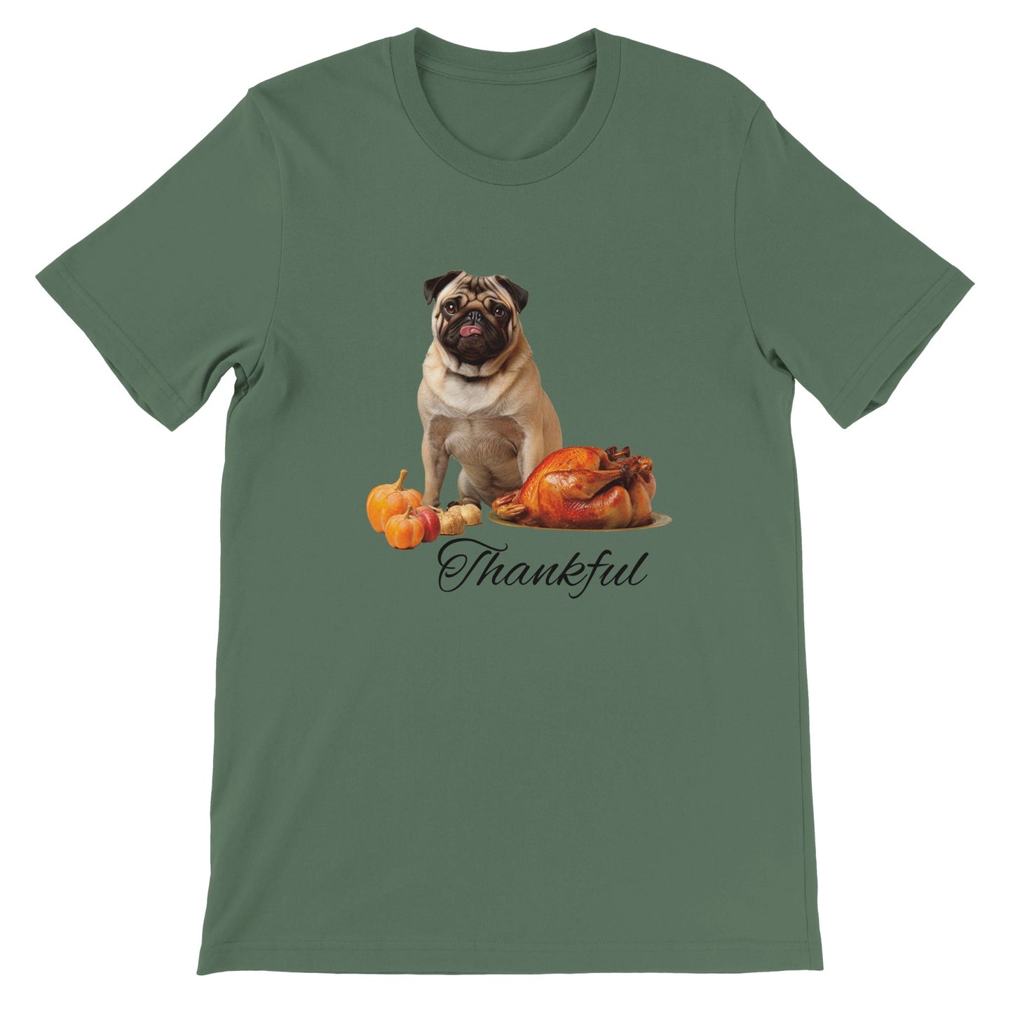 Military green t-shirt with a pug sitting behind pumpkins and a roast turkey with the word "Thankful" under it.