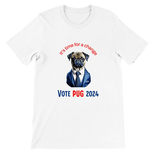 White t-shirt with the head and torso of a pug in a blue satiny suit and tie on it. Above the image are the words "It's time for a change" in blue and below in all caps are the words "Vote Pug 2024" with "vote" and "2024" in blue and the word "Pug" in red.