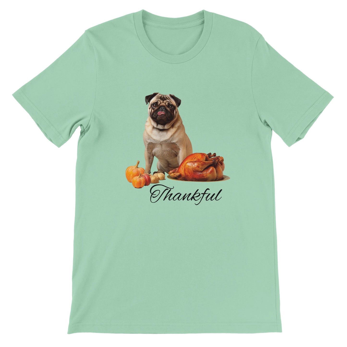 Mint green t-shirt with a pug sitting behind pumpkins and a roast turkey with the word "Thankful" under it.