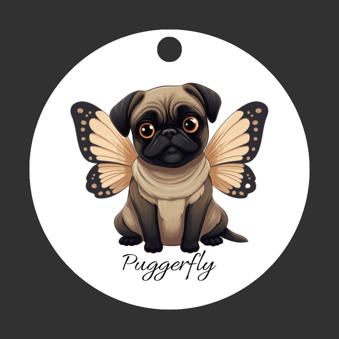 3 inch round white ornament on a black background.  The ornament has a cartoon style picture of a fawn-colored pug with orangey-beige butterfly wings attached to her back and big sad eyes. The word "Puggerfly" is beneath the image.